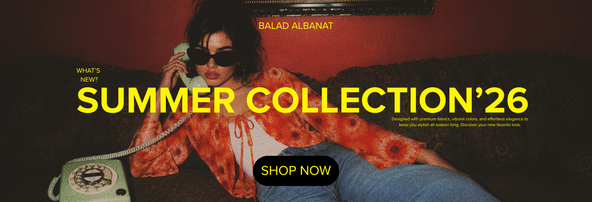 Balad Albanat Summer Collection '26